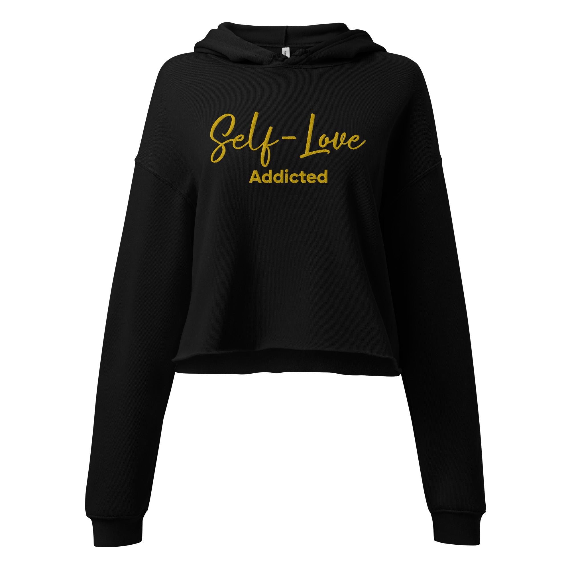Crop Hoodie - Self Love Addicted With EMBROIDERY
